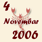 Škorpija, 4 Novembar 2006.
