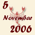 Škorpija, 5 Novembar 2006.