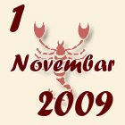 Škorpija, 1 Novembar 2009.