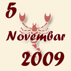 Škorpija, 5 Novembar 2009.