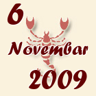 Škorpija, 6 Novembar 2009.