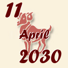 Ovan, 11 April 2030.