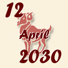 Ovan, 12 April 2030.