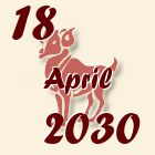 Ovan, 18 April 2030.