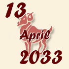 Ovan, 13 April 2033.