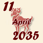 Ovan, 11 April 2035.