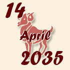 Ovan, 14 April 2035.