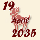 Ovan, 19 April 2035.