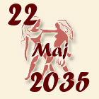 Blizanci, 22 Maj 2035.
