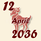 Ovan, 12 April 2036.