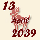 Ovan, 13 April 2039.