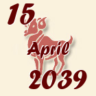 Ovan, 15 April 2039.